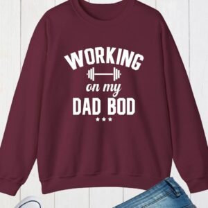 Working On My Dad Bod Funny Gym WorkouSweatshirt
