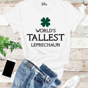 World's Tallest Leprechaun St Patrick's Day T Shirt