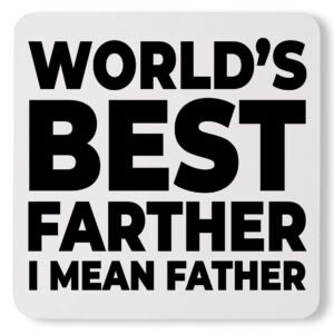 World's Best Farter I Mean Father Dad Custom Father's Day Coaster