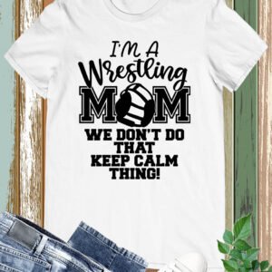 I'm A Wrestling Mom Shirt