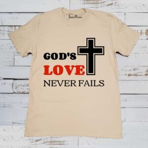 God's Love Never Fails Cross Christian T Shirt