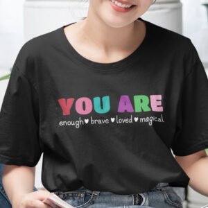 You Are Enough Brave Loved  Magical Teacher Shirt