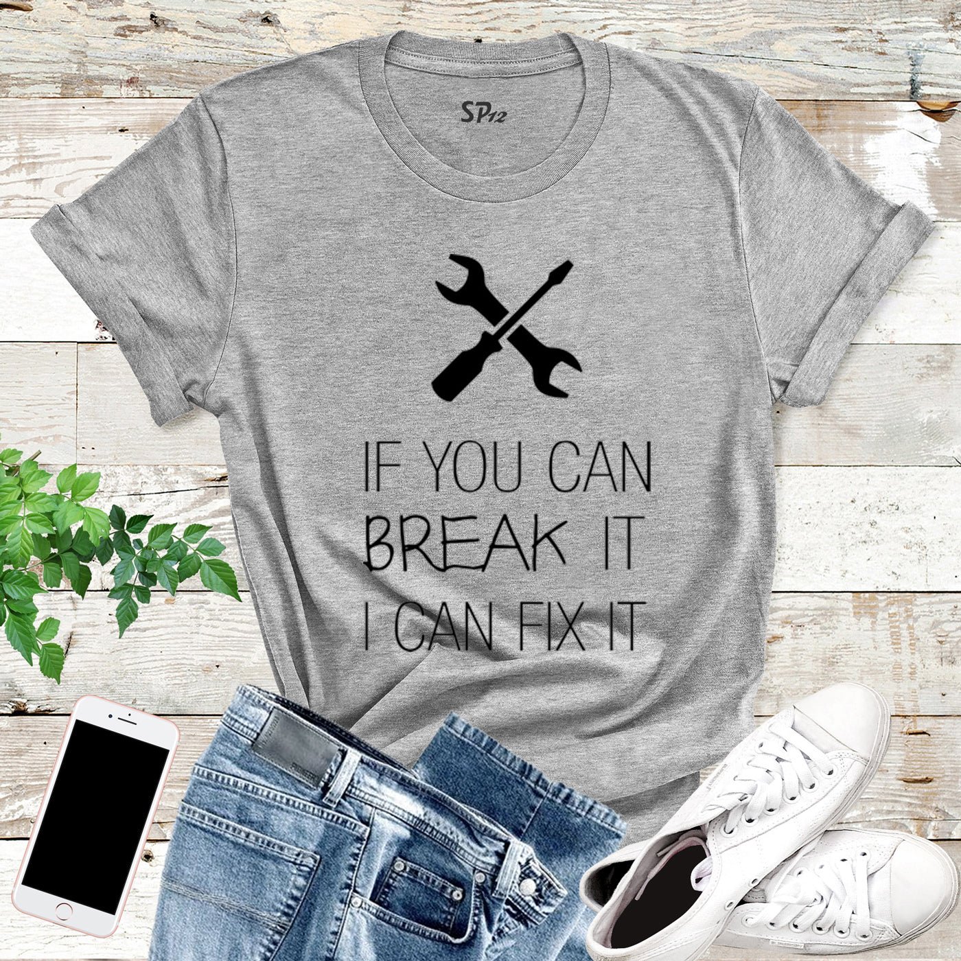 You Break It I Can Fix It Engineer T Shirt
