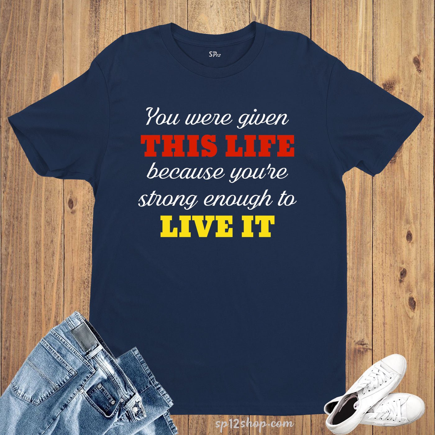 You Were Given Life Motivation Life Lesson Slogan T shirt