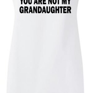 You Can't Tell Me What To Do You're Not My Granddaughter Custom Apron