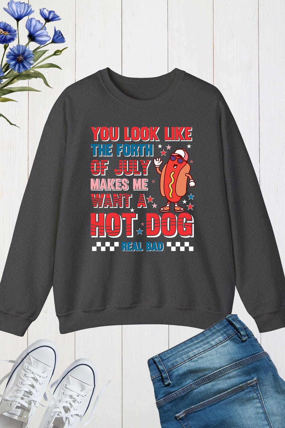 You Look Like The 4th Of July Sweatshirt - Image 7