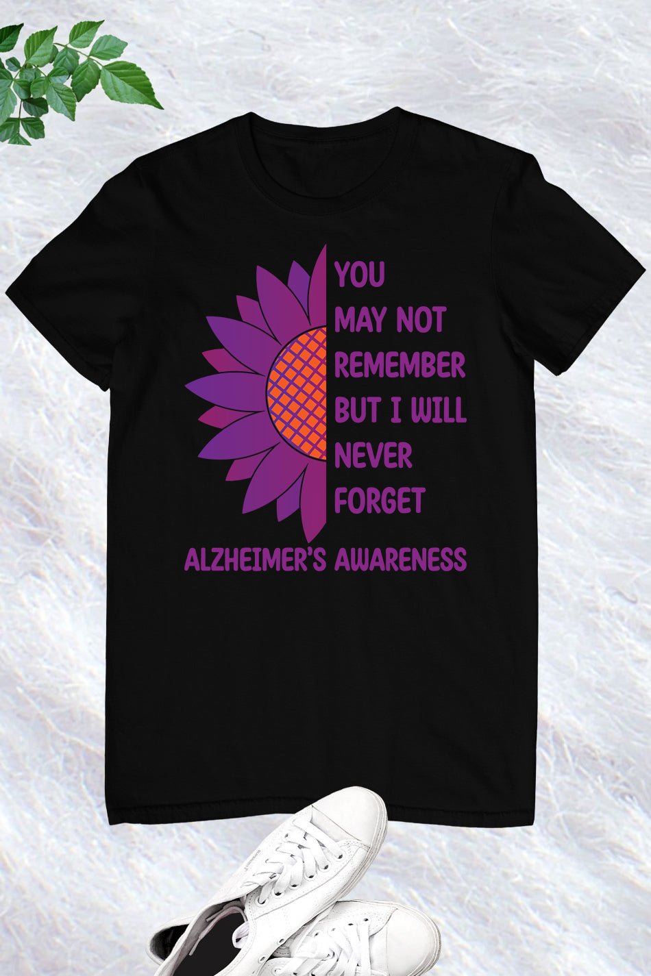 Alzheimer's You May Not remember But I Will Never Forget Shirts